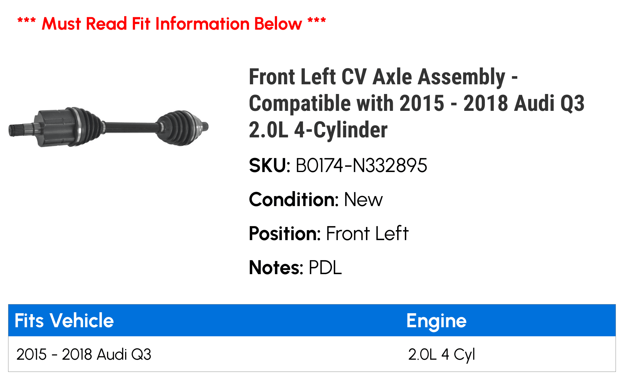 Front Left CV Axle Assembly - appropriate with 2015 - 2018 Audi Q3 2.0L 4-Cylinder 2016 2017